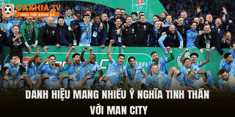 Danh hiệu mang nhiều ý nghĩa tinh thần với Man City