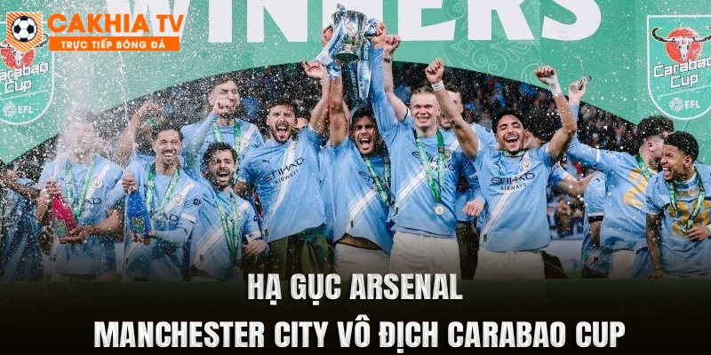 Manchester City Vô Địch Carabao Cup
