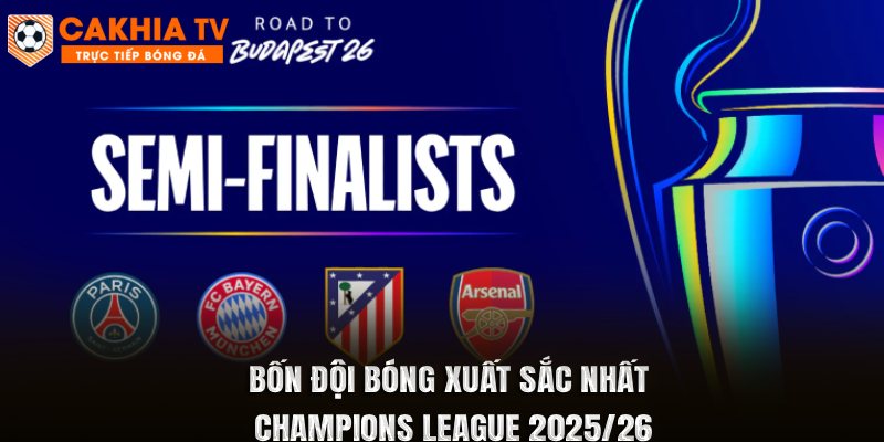 Bốn đội bóng xuất sắc nhất Champions League 2025/26
