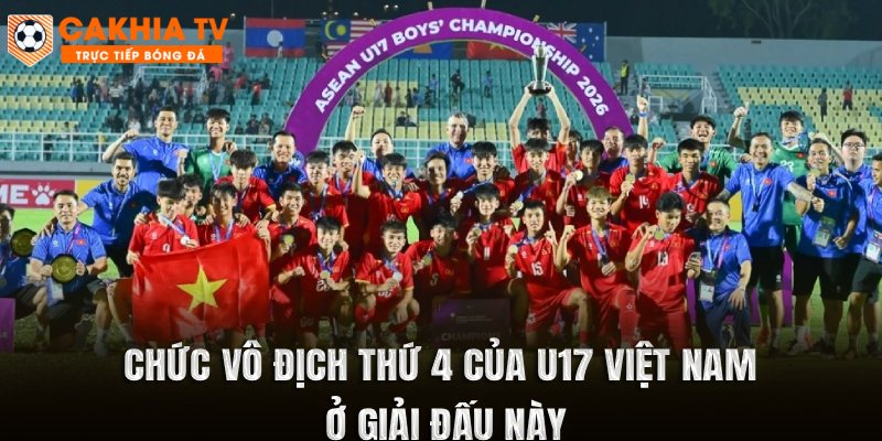 Chức vô địch thứ 4 của U17 Việt Nam ở giải đấu này 